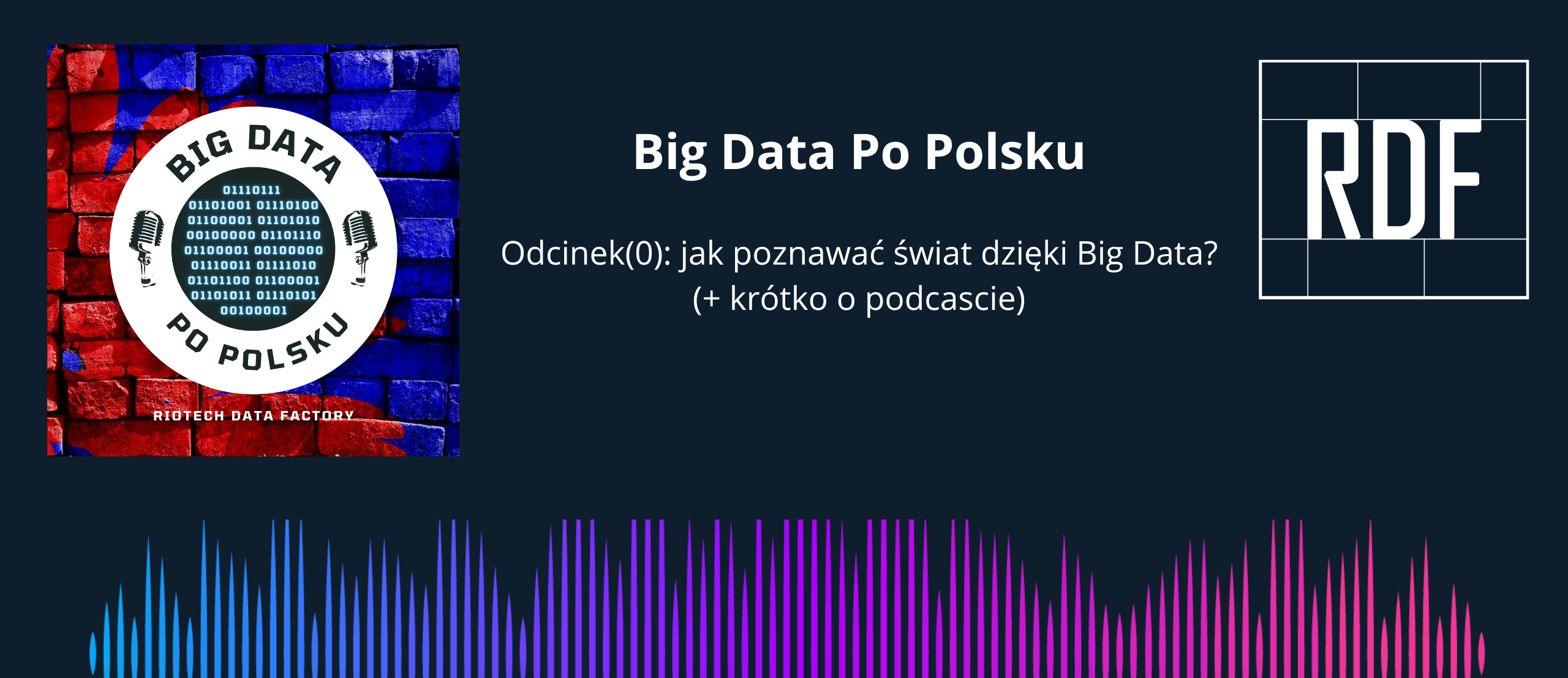 Poznaj nowy podcast o Big Data! (Big Data Po Polsku) [Audio]